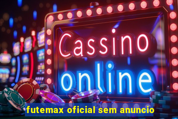 futemax oficial sem anuncio